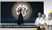 Tres D: El nuevo miedo económico 