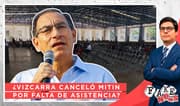 Fake News: ¿ Vizcarra canceló mitin por falta de asistencia? 