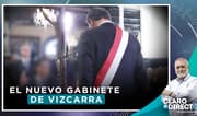 AAR sobre Gabinete Zeballos: “Vizcarra ha juntado a personas de su íntima confianza”